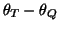 $\theta_T - \theta_Q$