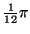 $\frac{1}{12}\pi$